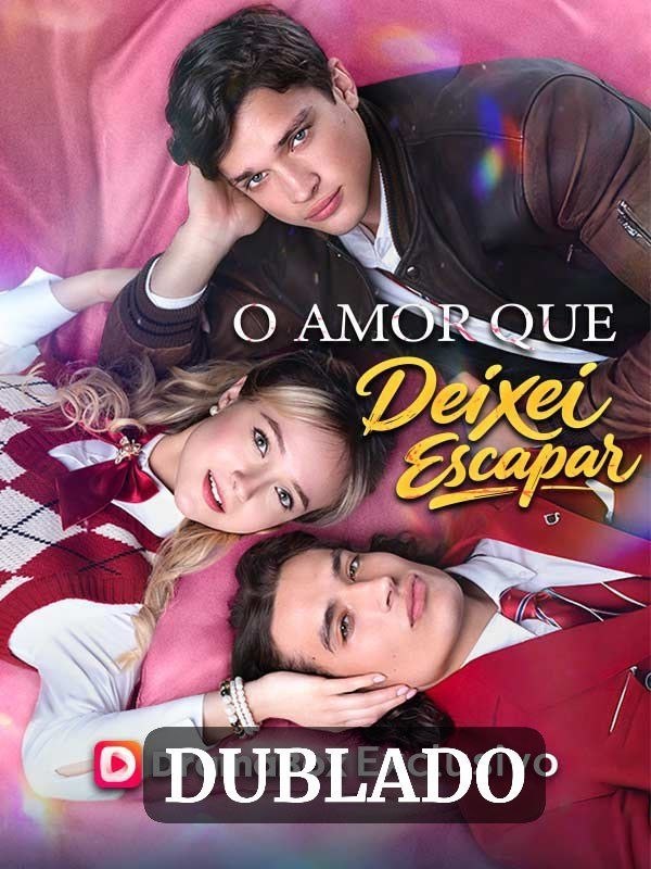 O Amor Que Deixei Escapar