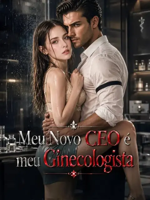 O Novo CEO é o Meu Ginecologista