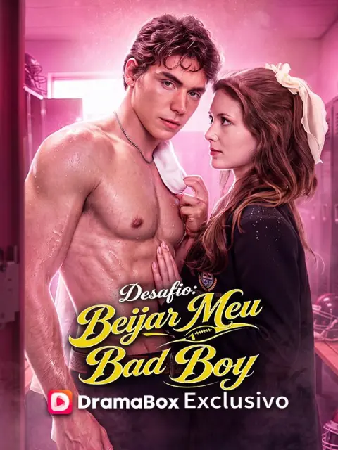 Desafio: Beijar Meu Bad Boy